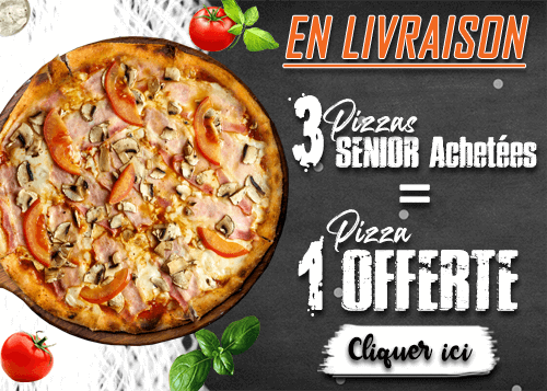 3 PIZZAS SENIOR ACHETEES = LA 4EME OFFERTE