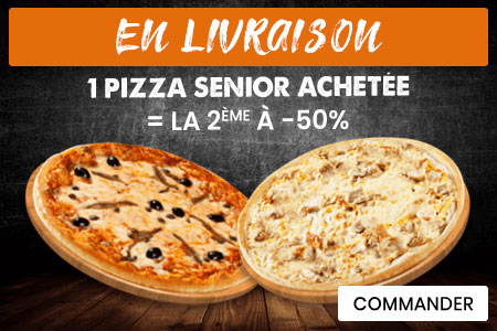 1 PIZZA SENIOR ACHETEE = LA 2 EME A - 50%
